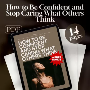 Stop Caring What Others Think: Build Real Confidence